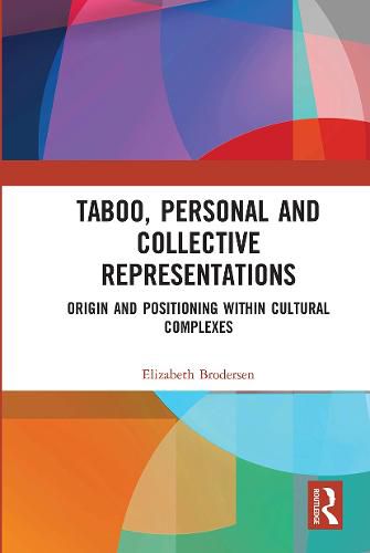 Cover image for Taboo, Personal and Collective Representations: Origin and positioning within cultural complexes