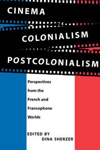 Cover image for Cinema, Colonialism, Postcolonialism: Perspectives from the French and Francophone Worlds