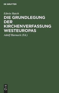 Cover image for Die Grundlegung Der Kirchenverfassung Westeuropas: Im Fruhen Mittelalter