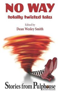 Cover image for No Way: Totally Twisted Tales: Stories from Pulphouse Fiction Magazine