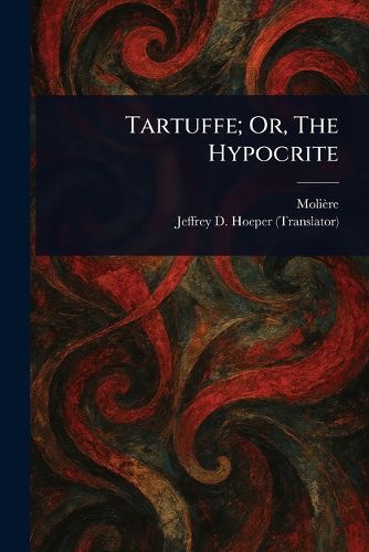 Cover image for Tartuffe; Or, The Hypocrite