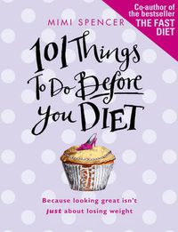 Cover image for 101 Things to Do Before You Diet