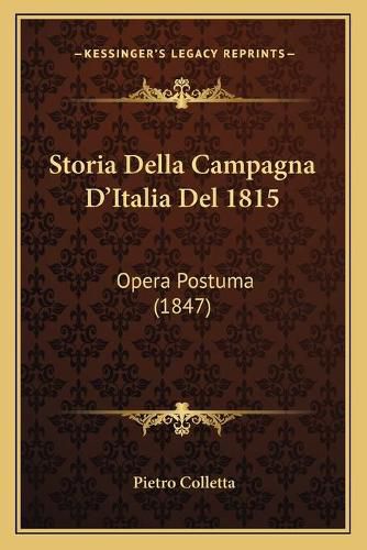 Storia Della Campagna D'Italia del 1815: Opera Postuma (1847)