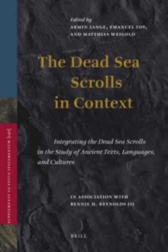 Cover image for The Dead Sea Scrolls In Context (2 vols): Integrating the Dead Sea Scrolls in the Study of Ancient Texts, Languages, and Cultures