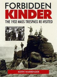 Cover image for Forbidden Kinder: The 1932 Mass Trespass Re-visited