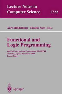 Cover image for Functional and Logic Programming: 4th Fuji International Symposium, FLOPS'99 Tsukuba, Japan, November 11-13, 1999 Proceedings