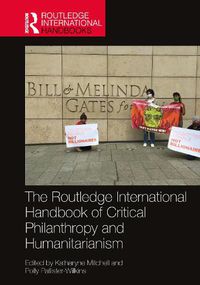 Cover image for The Routledge International Handbook of Critical Philanthropy and Humanitarianism