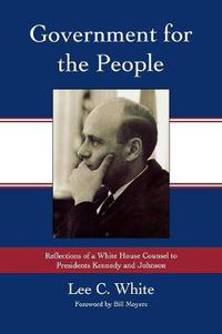 Cover image for Government for the People: Reflections of a White House Counsel to Presidents Kennedy and Johnson