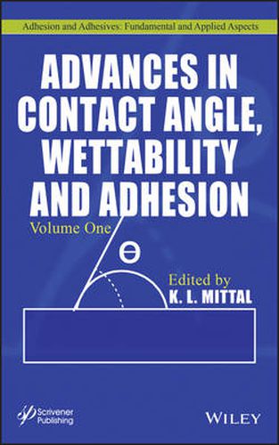 Cover image for Advances in Contact Angle, Wettability and Adhesion, Volume 1