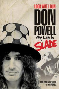 Cover image for Look Wot I Dun: Don Powell: My Life in Slade