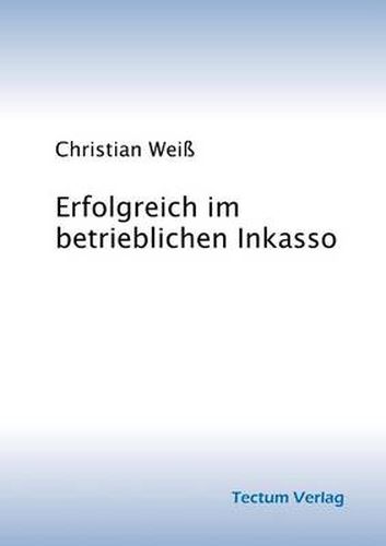 Cover image for Erfolgreich im betrieblichen Inkasso