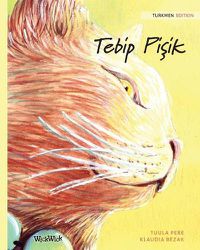 Cover image for Tebip Pi&#351;ik: Turkmen Edition of The Healer Cat