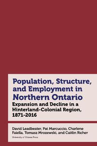 Cover image for Northern Ontario in Historical Statistics, 1871-2021