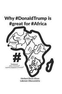 Cover image for Why #donaldtrump Is #great for #africa