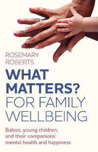 Cover image for WHAT MATTERS? For family wellbeing