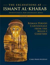 Cover image for The Excavations at Ismant al-Kharab in Dakhleh Oasis, Egypt: Volume I: Roman Period Cartonnage from the Kellis 1 Cemetery