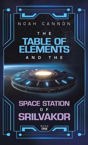 Cover image for The Table of Elements and the Space Station of Srilvakor