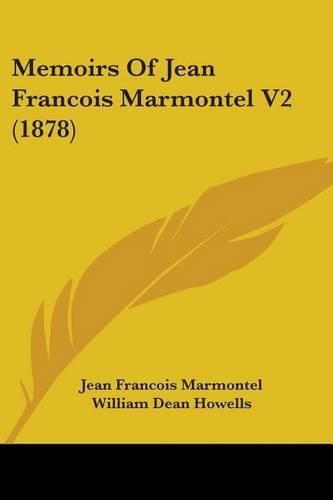 Cover image for Memoirs of Jean Francois Marmontel V2 (1878)