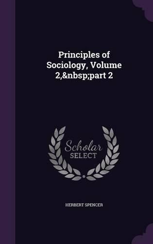 Cover image for Principles of Sociology, Volume 2, Part 2