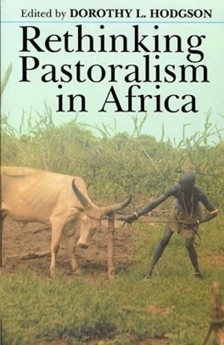 Cover image for Rethinking Pastoralism in Africa: Gender, Culture, and the Myth of the Patriarchal Pastoralist