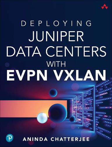 Cover image for Deploying Juniper Data Centers with EVPN VXLAN