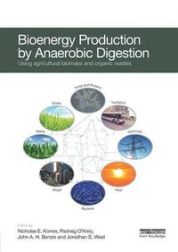 Cover image for Bioenergy Production by Anaerobic Digestion: Using Agricultural Biomass and Organic Wastes