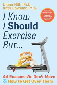 Cover image for I Know I Should Exercise, But...