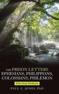 Cover image for The Prison Letters Ephesians, Philippians, Colossians, Philemon: Bible Study Workbook