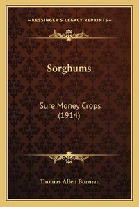 Cover image for Sorghums: Sure Money Crops (1914)