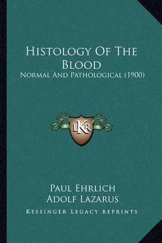 Histology of the Blood: Normal and Pathological (1900)