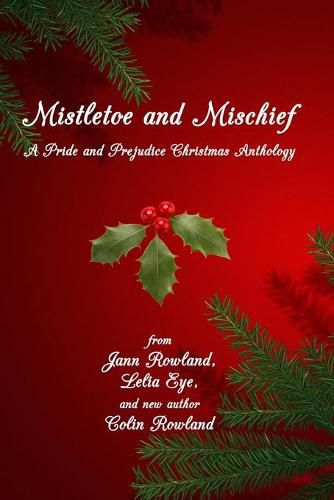 Cover image for Mistletoe and Mischief: A Pride and Prejudice Christmas Anthology