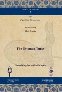 Cover image for The Ottoman Turks: Nomad Kingdom to World Empire