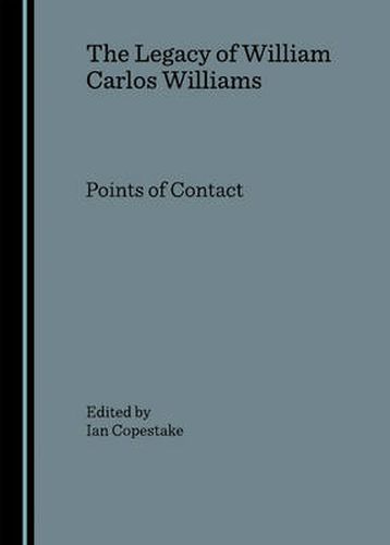 The Legacy of William Carlos Williams: Points of Contact