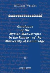 Cover image for Catalogue of the Syriac Manuscripts in the Library of the U. of Cambridge (Vol 2)