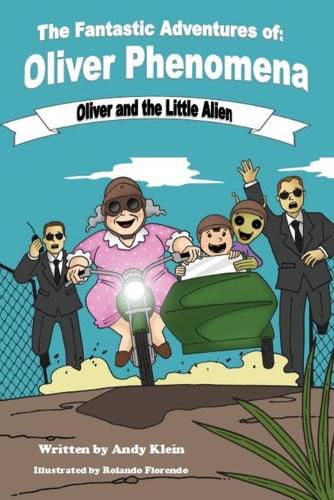 The Fantastic Adventures of Oliver Phenomena: Oliver and the Little Alien