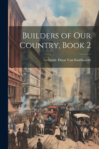 Cover image for Builders of Our Country, Book 2