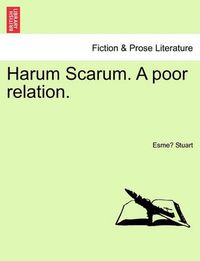 Cover image for Harum Scarum. a Poor Relation.