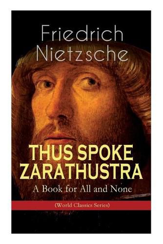 Cover image for THUS SPOKE ZARATHUSTRA - A Book for All and None (World Classics Series): Philosophical Novel