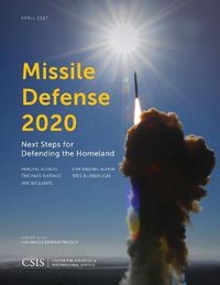 Cover image for Missile Defense 2020: Next Steps for Defending the Homeland