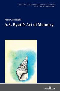 Cover image for A.S. Byatt's Art of Memory