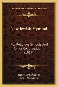 Cover image for New Jewish Hymnal: For Religious Schools and Junior Congregations (1917)