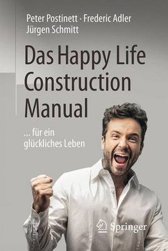 Cover image for Das Happy Life Construction Manual: ... fur ein gluckliches Leben