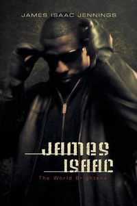 Cover image for James Isaac: The World Brightens as It Darkens