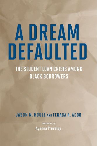 Cover image for A Dream Defaulted: The Student Loan Crisis Among Black Borrowers