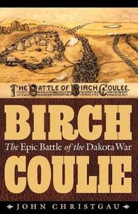 Cover image for Birch Coulie: The Epic Battle of the Dakota War