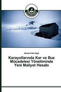 Cover image for Karayollar&#305;nda Kar ve Buz Mucadelesi Yoenetiminde Yeni Maliyet Hesab&#305;