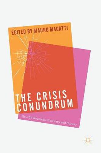 Cover image for The Crisis Conundrum: How To Reconcile Economy And Society