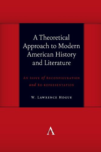 A Theoretical Approach to Modern American History and Literature: An Issue of Reconfiguration and Re-representation