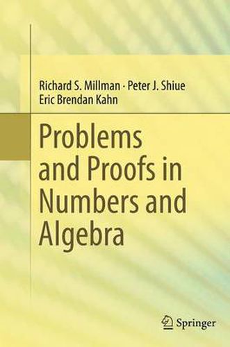 Problems and Proofs in Numbers and Algebra