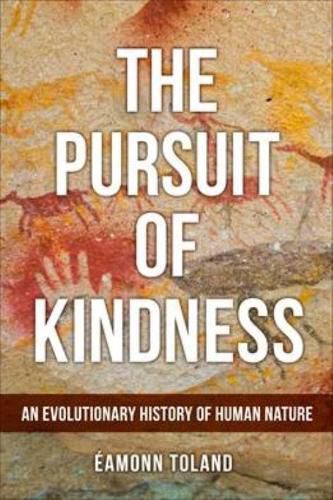 Cover image for The Pursuit of Kindness: An Evolutionary History of Human Nature